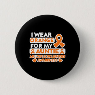 Wear Orange For My Auntie Ms Multiple Sclerosis Aw 2 Inch Round Button