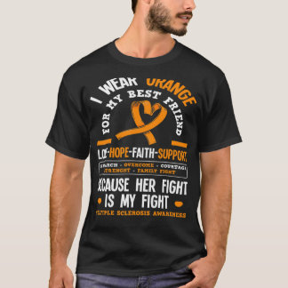 Wear Orange For My Best Friend Multiple Scelrosis  T-Shirt