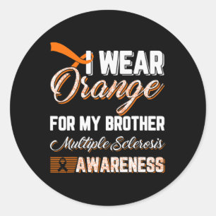 Wear Orange For My Brother Multiple Sclerosis  Classic Round Sticker