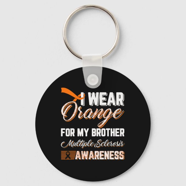 Wear Orange For My Brother Multiple Sclerosis  Keychain (Front)