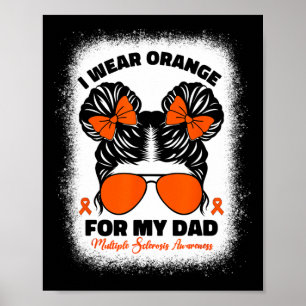 Wear Orange For My Dad Ms Multiple Sclerosis Kids Poster