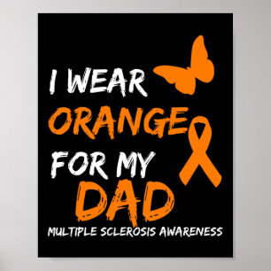 Wear Orange For My Dad Multiple Sclerosis Ribbon  Poster