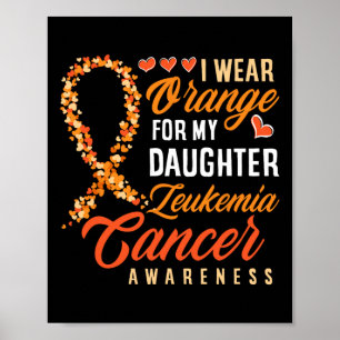 Wear Orange For My Daughter Leukaemia Cancer Aware Poster