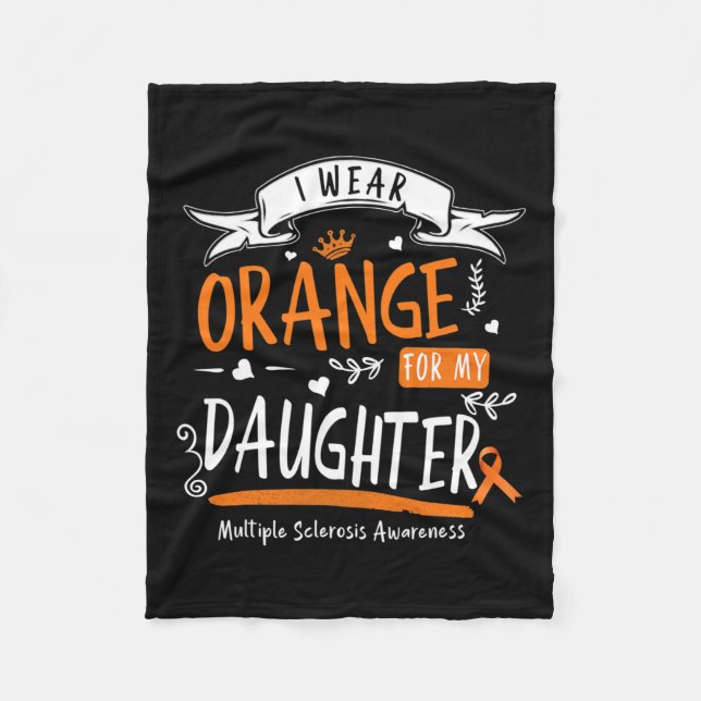 Wear Orange For My Daughter Multiple Sclerosis Awa Fleece Blanket (Front)