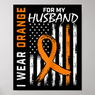 Wear Orange For My Husband Leukaemia Cancer Awaren Poster