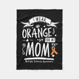 Wear Orange For My Mom Multiple Sclerosis Awarenes Fleece Blanket