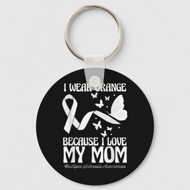 Wear Orange For My Mom Ribbon Multiple Sclerosis A Keychain (Front)