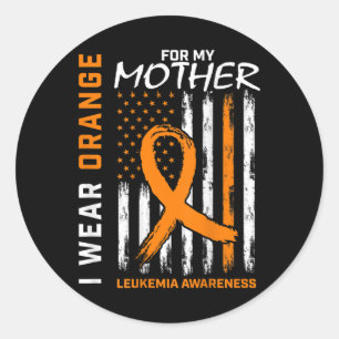 Wear Orange For My Mother Leukaemia Awareness Amer Classic Round Sticker