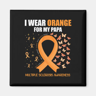 Wear Orange For My Papa Multiple Sclerosis Awarene Magnet