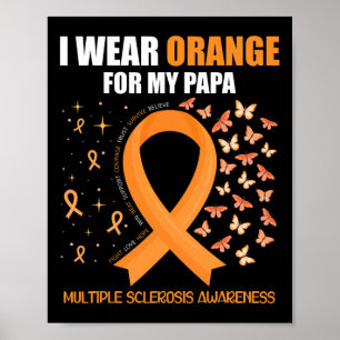 Wear Orange For My Papa Multiple Sclerosis Awarene Poster