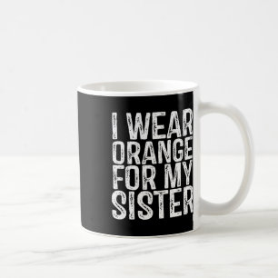 Wear Orange For My Sister Leukaemia Awareness 1 Coffee Mug