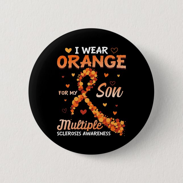 Wear Orange For My Son Multiple Sclerosis Awarenes 2 Inch Round Button (Front)