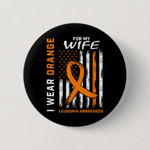 Wear Orange For My Wife Leukaemia Awareness Americ 2 Inch Round Button