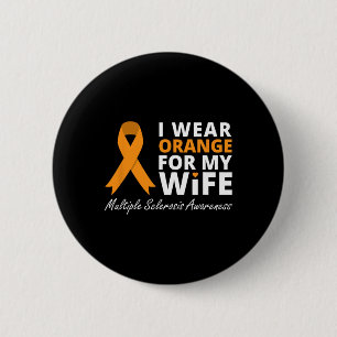 Wear Orange For My Wife Ms Awareness Ribbon  2 Inch Round Button