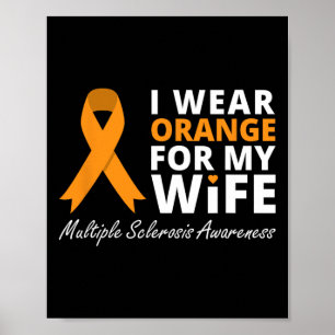 Wear Orange For My Wife Ms Awareness Ribbon Poster