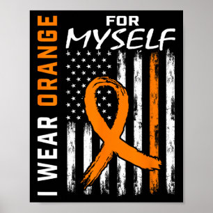 Wear Orange For Myself Self Leukaemia Cancer Aware Poster
