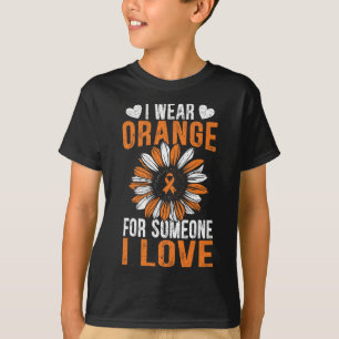 Wear Orange For Someone I Love Leukaemia Awareness T-Shirt