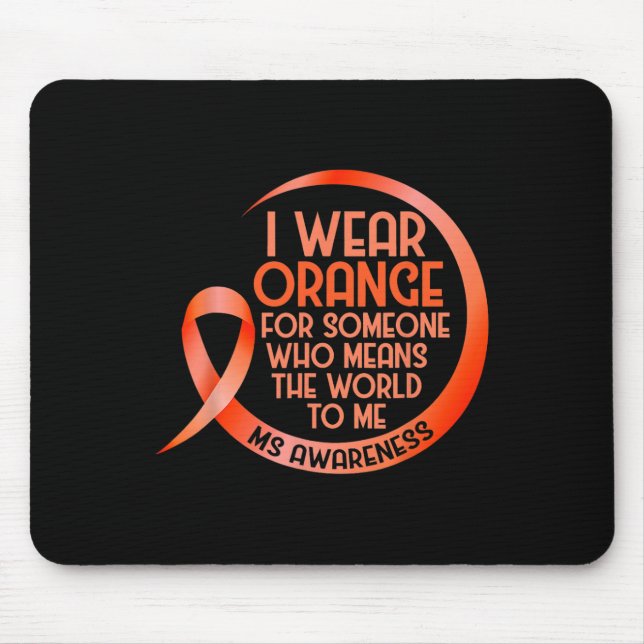 Wear Orange For Someone Ms Multiple Sclerosis Awar Mouse Pad (Front)