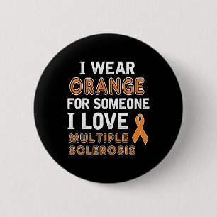 Wear Orange - Multiple Sclerosis Awareness  2 Inch Round Button