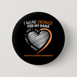 Wear Orange Nana Multiple Sclerosis Products Ms Aw 2 Inch Round Button