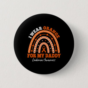 Wear Orange Ribbon For Daddy Leukaemia Awareness R 2 Inch Round Button