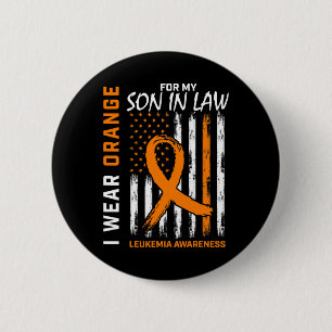 Wear Orange Son In Law Leukaemia Awareness America 2 Inch Round Button
