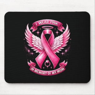 Wear Pink For Memory Of My Mom Breast Cancer Famil Mouse Pad