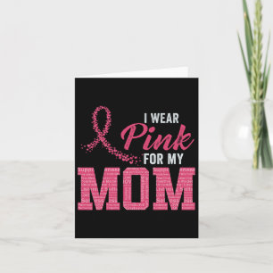 Wear Pink For Mom Breast Cancer Awareness Month Su Card
