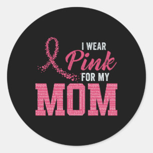 Wear Pink For Mom Breast Cancer Awareness Month Su Classic Round Sticker