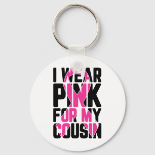 Wear Pink For My Cousin Breast Cancer Awareness Su Keychain