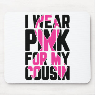 Wear Pink For My Cousin Breast Cancer Awareness Su Mouse Pad