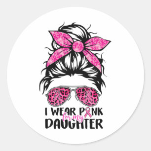 Wear Pink For My Daughter Messy Bun Breast Cancer Classic Round Sticker