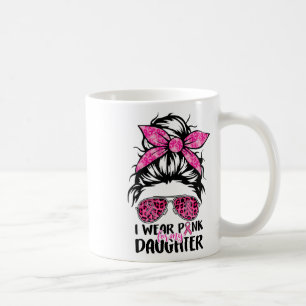 Wear Pink For My Daughter Messy Bun Breast Cancer  Coffee Mug