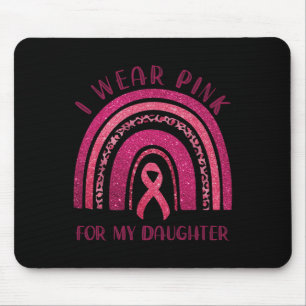 Wear Pink For My Daughter Pink Ribbon Breast Cance Mouse Pad
