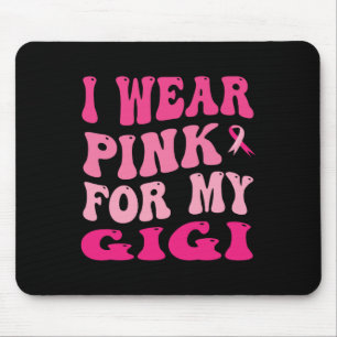 Wear Pink For My Gigi Breast Cancer Awareness  Mouse Pad