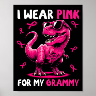 Wear Pink For My Grammy T-rex Dinosaur Breast Canc Poster