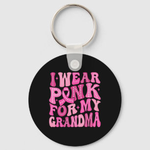 Wear Pink For My Grandma Breast Cancer Family Supp Keychain