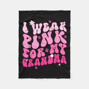 Wear Pink For My Grandma Support Breast Cancer Awa Fleece Blanket