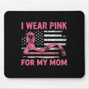 Wear Pink For My Mama American Breast Cancer Suppo Mouse Pad