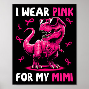 Wear Pink For My Mimi T-rex Dinosaur Breast Cancer Poster