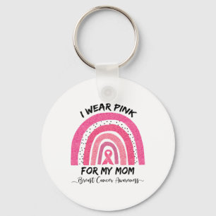 Wear Pink For My Mom Breast Cancer Awareness 2 Keychain