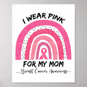 Wear Pink For My Mom Breast Cancer Awareness 2 Poster