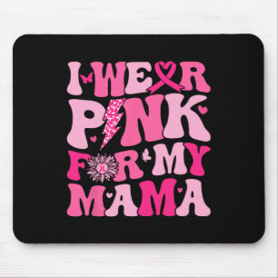 Wear Pink For My Mom Breast Cancer Awareness Pink Mouse Pad