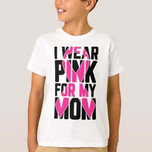 Wear Pink For My Mom Breast Cancer Awareness Suppo T-Shirt