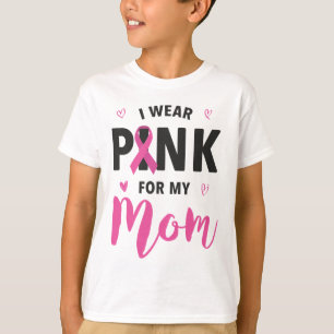 Wear Pink For My Mom Breast Cancer Awareness T-Shirt