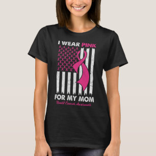 Wear Pink For My Mom Breast Cancer Awareness Us Fl T-Shirt