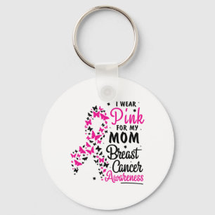Wear Pink For My Mom Breast Cancer Awareness Women Keychain