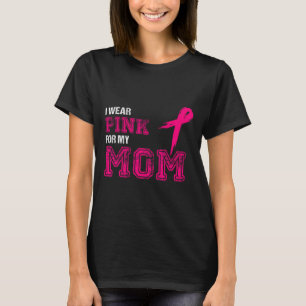 Wear Pink For My Mom Breast Cancer Awareness Women T-Shirt