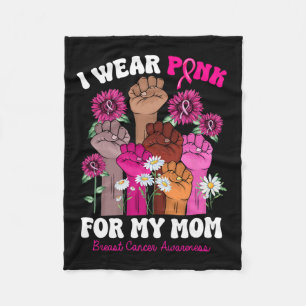 Wear Pink For My Mom Fist Hand Breast Cancer Gifts Fleece Blanket