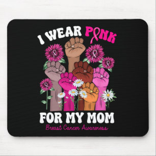 Wear Pink For My Mom Fist Hand Breast Cancer Gifts Mouse Pad